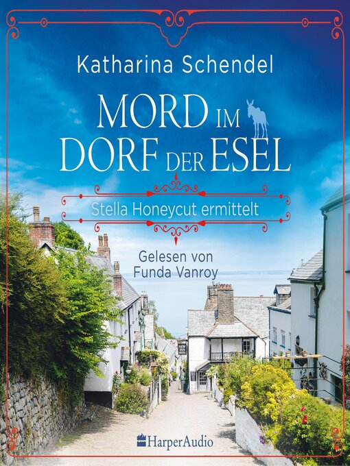 Title details for Mord im Dorf der Esel. Stella Honeycut ermittelt (ungekürzt) by Katharina Schendel - Available